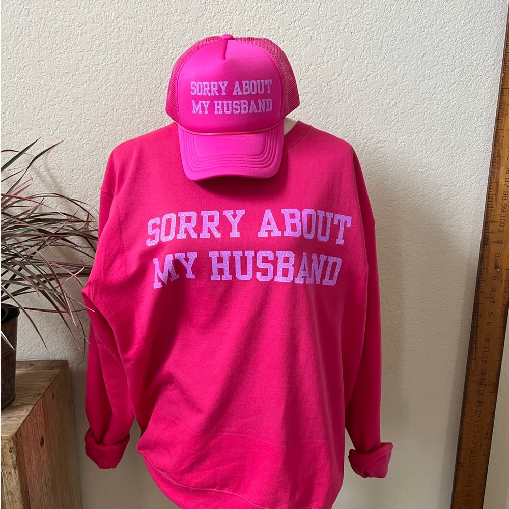 Sorry About My Husband Sweatshirt